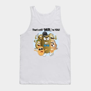 That's still "MR." to YOU! Tank Top